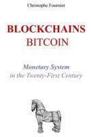 BLOCKCHAINS BITCOIN: Monetary System in the Twenty-First Century