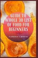 Guide to Whole 30 List of Food For Beginners