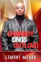 The Choirboy Sings Outloud : The Chronicles