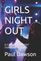 GIRLS NIGHT OUT: A CAMILLE LAURENT THRILLER - BOOK 5