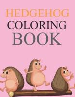 Hedgehog Coloring Book: Hedgehog Coloring Book For Kids Ages 4-12