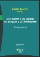 Introducción a los estudios del Lenguaje y la Comunicación: Teoría y práctica