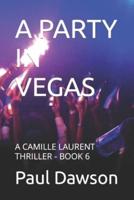 A PARTY IN VEGAS: A CAMILLE LAURENT THRILLER - BOOK 6