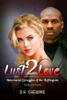 Lust2Love: Interracial Struggles of the Kellingtons