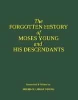 The FORGOTTEN HISTORY of MOSES YOUNG