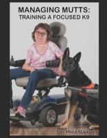 Managing Mutts: Training a Focused K9