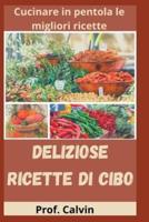 DELIZIOSE RICETTE DI CIBO: Cucinare in pentola le migliori ricette