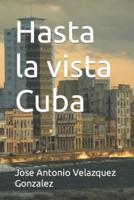 Hasta La Vista Cuba