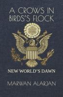 A CROWS IN BIRDS'S FLOCK: NEW WORLD'S DAWN
