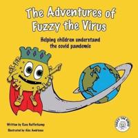The Adventures of Fuzzy the Virus: Helping Children Understand the COVID Pandemic