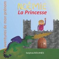 Noémie la Princesse: Les aventures de mon prénom