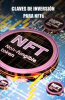 Claves de inversión para NFTs: Oportunidades de inversión en plataformas de NFT's