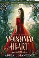 Poisoned Heart: A Retelling of Snow White