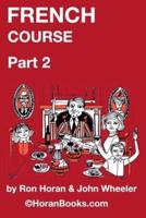 French Course Part 2: A New French Course by Ron S Horan & John R Wheeler