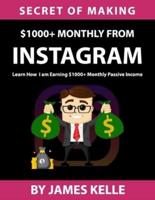 Secret Of Making $1000+ Monthly From Instagram: Learn How I'm earning $1000+ Monthly Passive Income