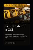 Secret Life Of A CSI