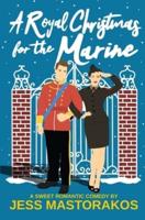 A Royal Christmas for the Marine: A Sweet Romantic Comedy
