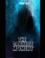 The darkest moment