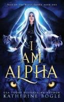 I am Alpha