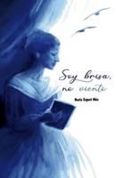 Soy brisa, no viento: Novela romántica histórica