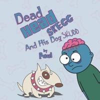 Dead Head Skegg And His Dog Skudd: A funny rhyming tale of a zombie and his dog