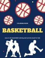 Basketball: Coloring Book Easy To Do Basketball Coloring And Activity Book For Kids