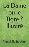 La Dame ou le Tigre ? Illustré: The Lady, or the Tiger? Illustrated(French edition)