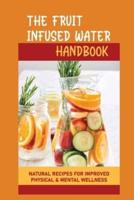 The Fruit Infused Water Handbook