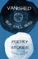 Vanished But Still Here: Poetry book about the disappeared and found, Poetry Stories