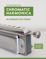 Chromatic Harmonica Songbook - 48 german Folk Songs: + Sounds Online