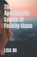 The Apocalyptic Events Of Felicity Glass