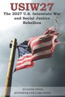 The 2027 U.S. Interstate War and Social Justice Rebellion: (USIW27)