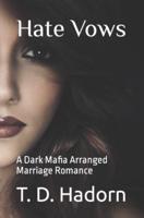 Hate Vows: A Dark Mafia Arranged Marriage Romance