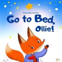 Go to Bed, Ollie: Bedtime Picture Book for Children (That Helps Children to Fall Asleep Fast)