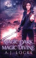 Magic Dark, Magic Divine
