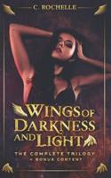 Wings of Darkness + Light: The Complete Trilogy + Bonus Content