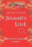 Jesaiah's Love : Surviving to Thriving