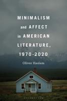 Minimalism and Affect in American Literature, 1970-2020