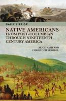 Daily Life of Native Americans from Post-Columbian Through Nineteenth-Century America