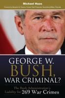 George W. Bush, War Criminal?