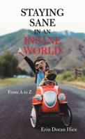 Staying Sane in an Insane World: From a to Z