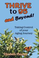 Thrive to 95 and Beyond