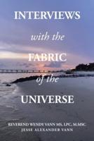 Interviews With the Fabric of the Universe