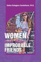 Women and Their Improbable Friends