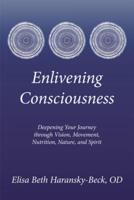 Enlivening Consciousness
