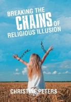 Breaking the Chains of Religious Illusion
