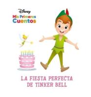 Disney MIS Primeros Cuentos La Fiesta Perfecta De Tinker Bell (Disney My First Stories Tinker Bell's Best Birthday Party)