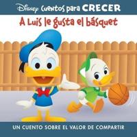 Disney Cuentos Para Crecer a Luis Le Gusta El Básquet (Disney Growing Up Stories Louie Likes Basketball)