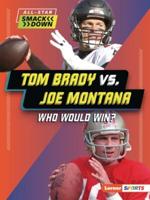 Tom Brady Vs. Joe Montana