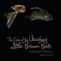 The Case of the Vanishing Little Brown Bats